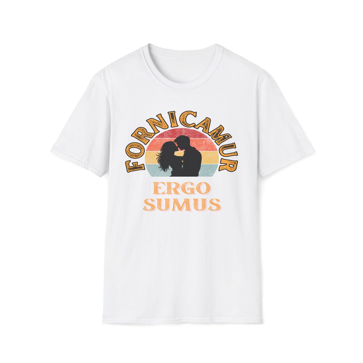 Fornicamur Ergo Sumus T-Shirt