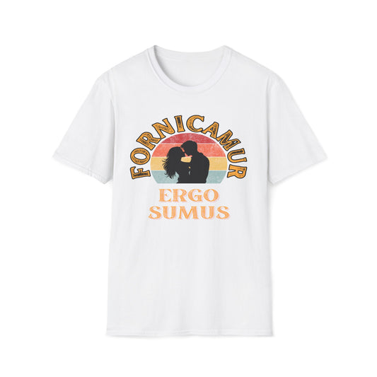 Fornicamur Ergo Sumus T-Shirt