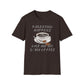 Parenting Happens, Give Me My D*mn Coffee T-Shirt