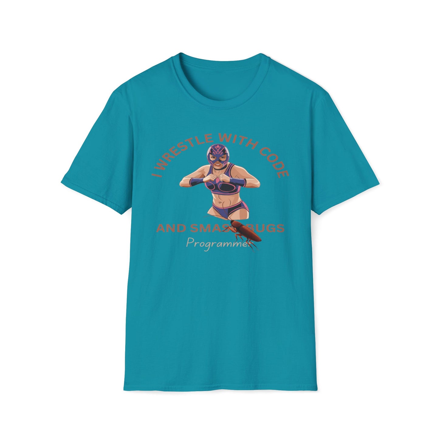 I Wrestle With Code And Smash Bugs T-Shirt