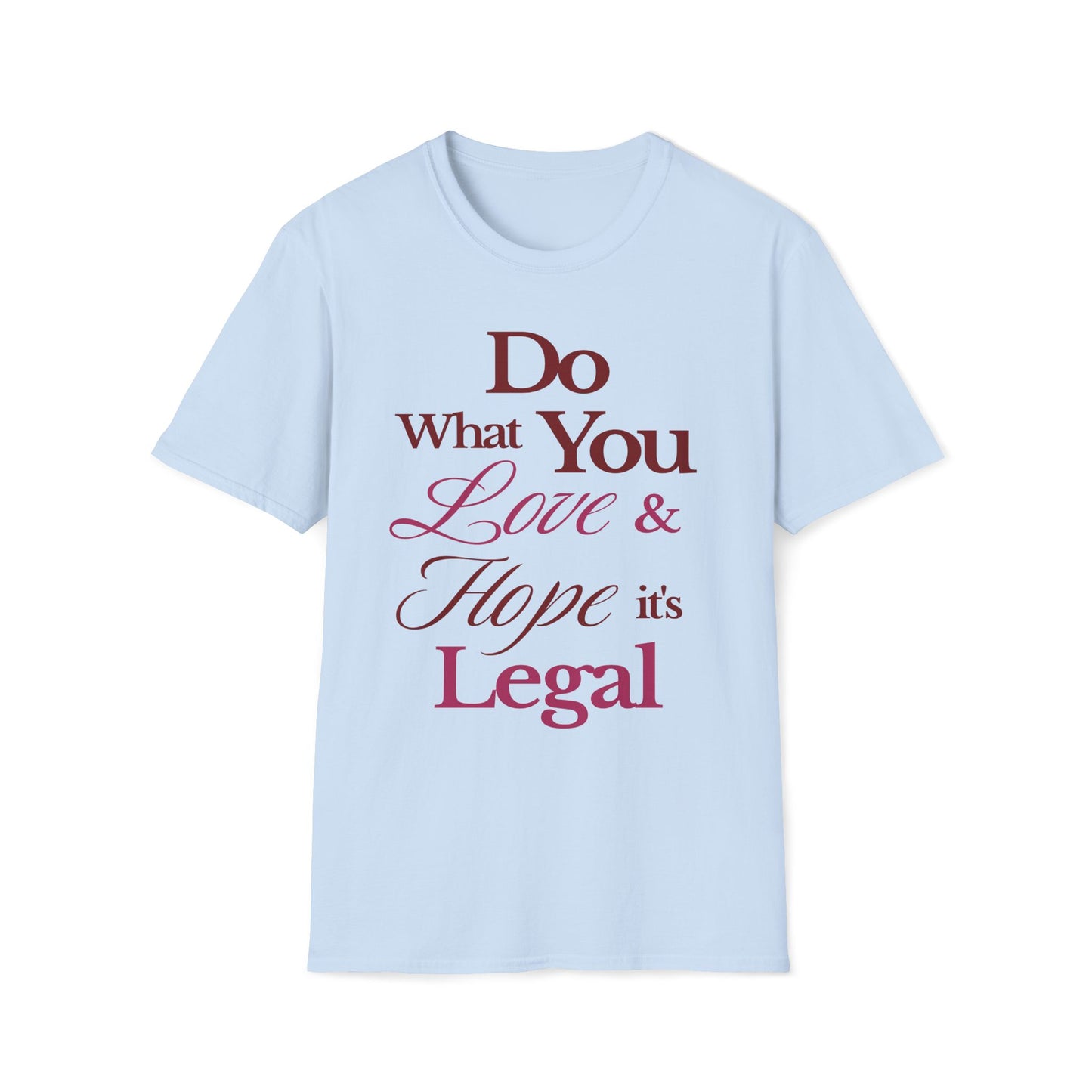 Do What You Love T-Shirt