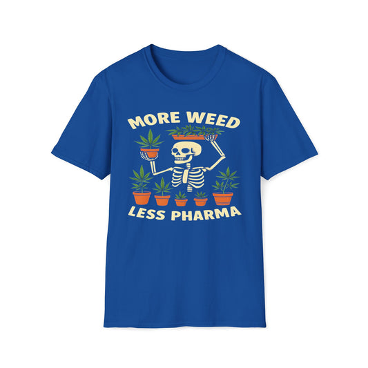 More Weed Less Pharma T-Shirt