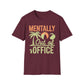 Mentally Out Of Office T-Shirt