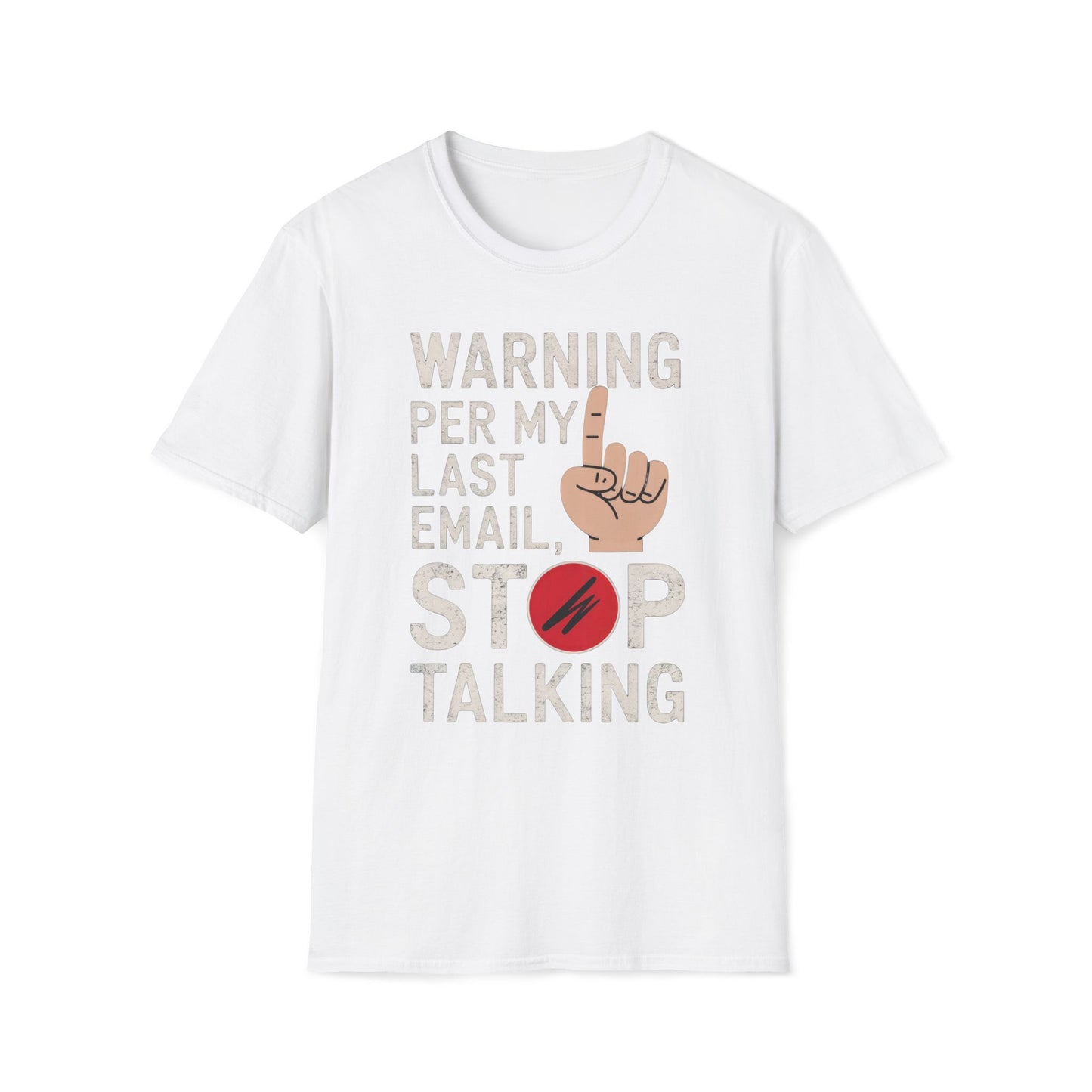 Warning Per My Last Email Stop Talking T-Shirt