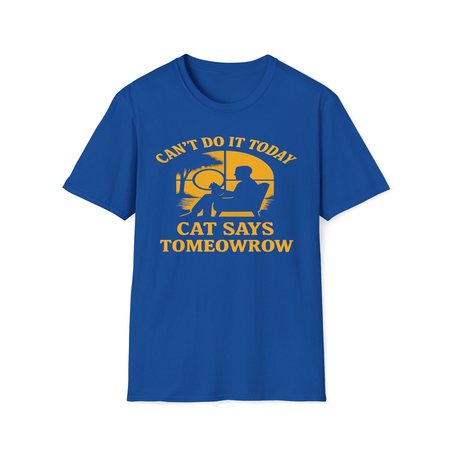 Can't Do It Today, Cat Says Tomeowrow T-Shirt