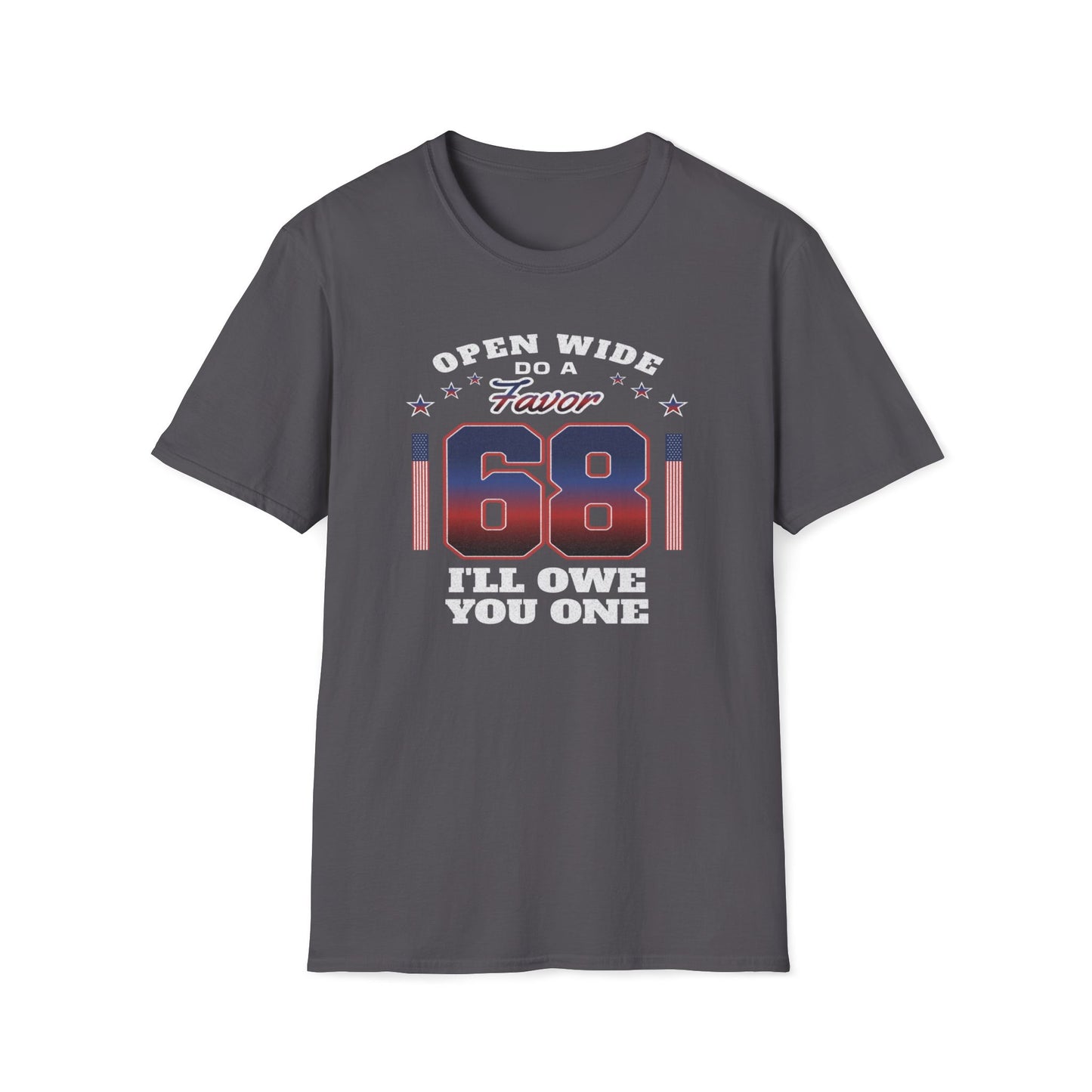 Open Wide Do a Favor, 68, I'll Owe You One T-Shirt