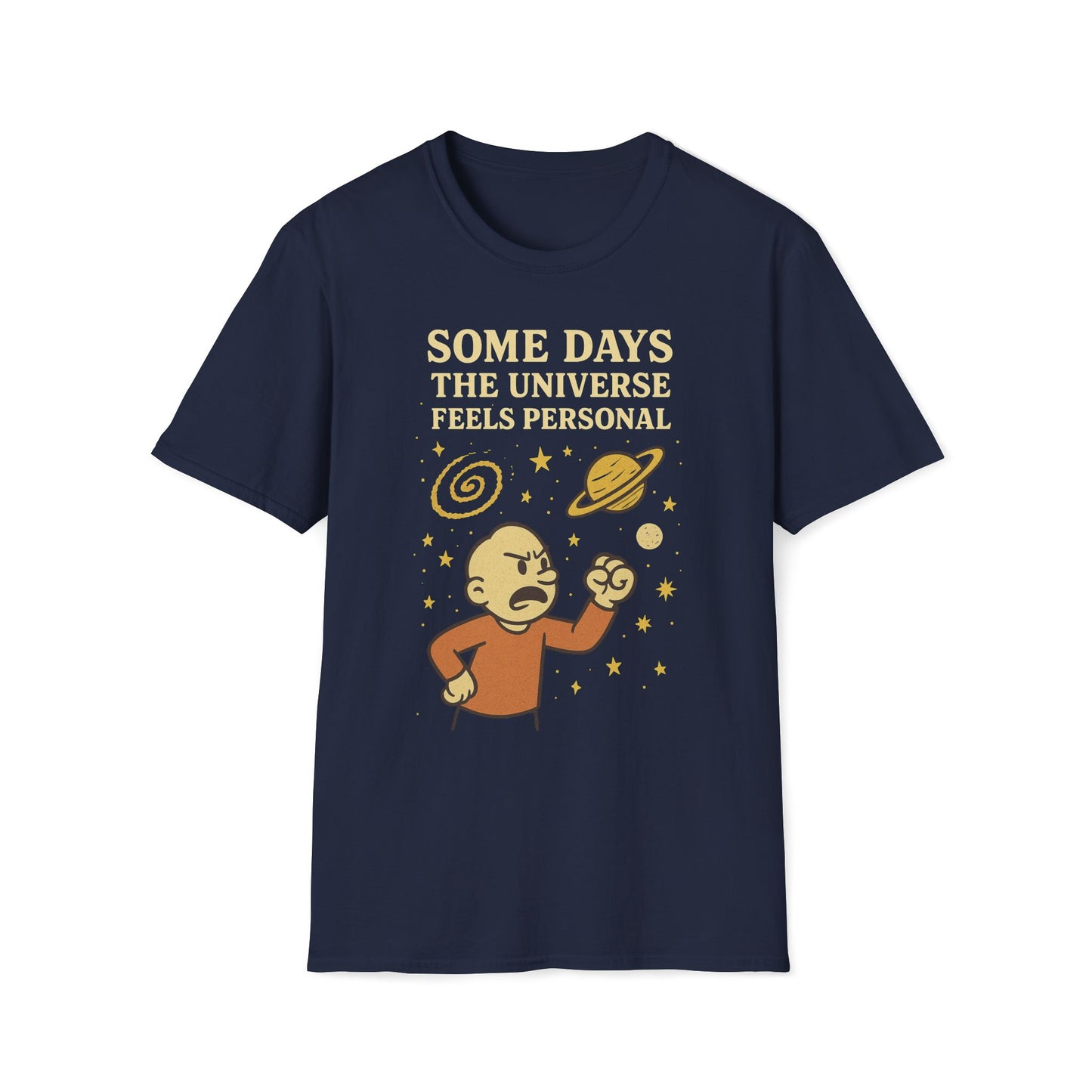Some Days The Universe Feels Personal T-Shirt