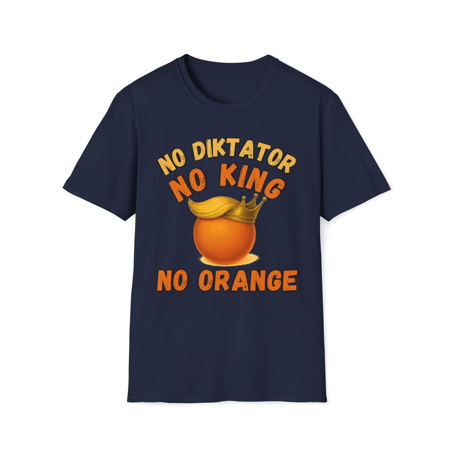 No Diktator No King No Orange T-Shirt