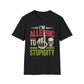 I'm Allergic To Stupidity T-Shirt