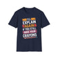 I'll Explain Again If You Still Have Your Crayons T-Shirt