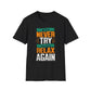 If You Never Try, You Can Relax Again T-Shirt