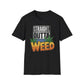 Straight, Outta Weed T-Shirt