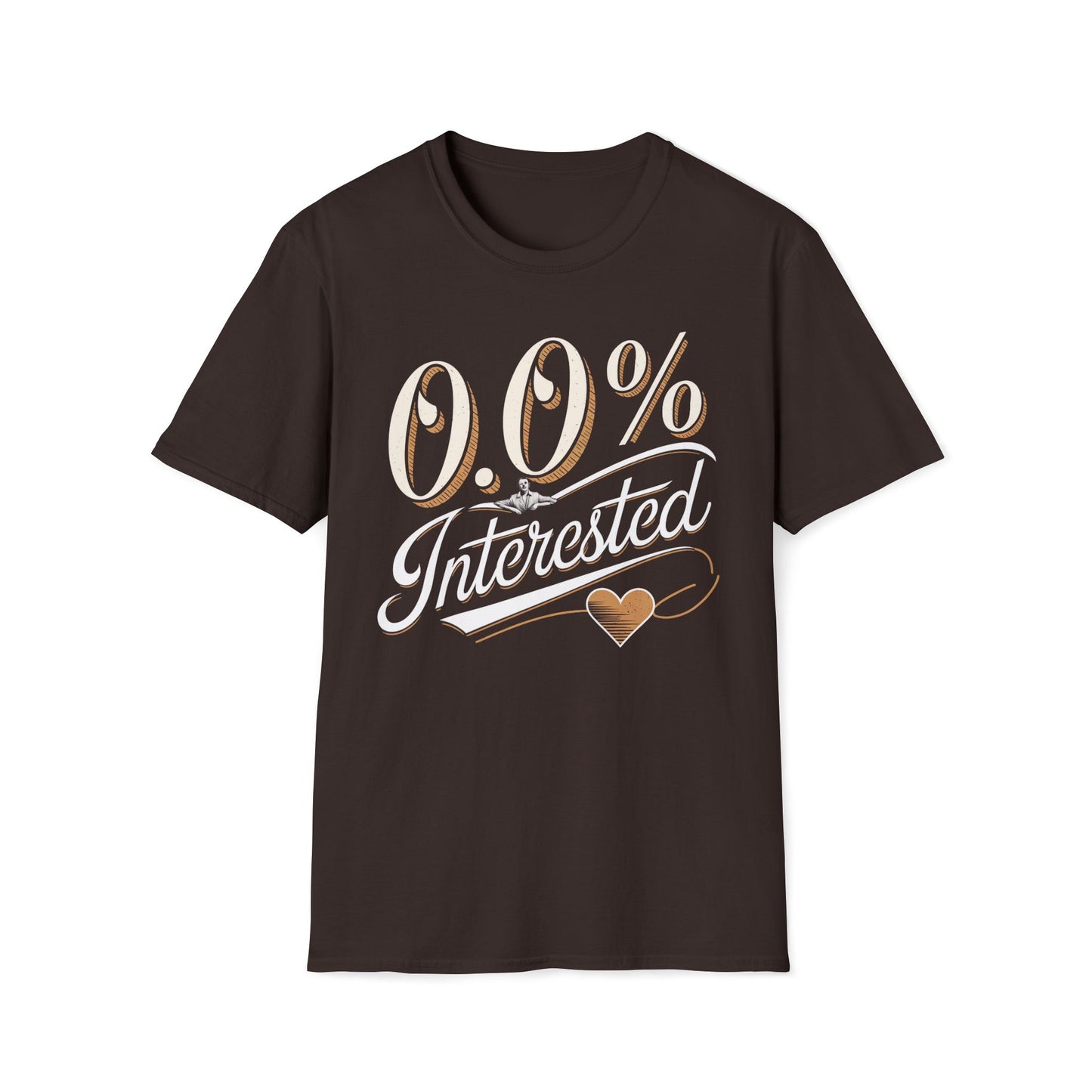 Zero % Interested T-Shirt