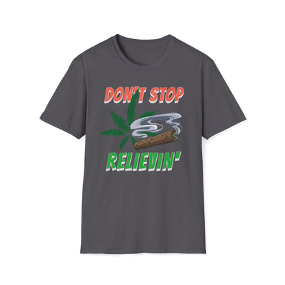 Don't Stop Relievin' T-Shirt