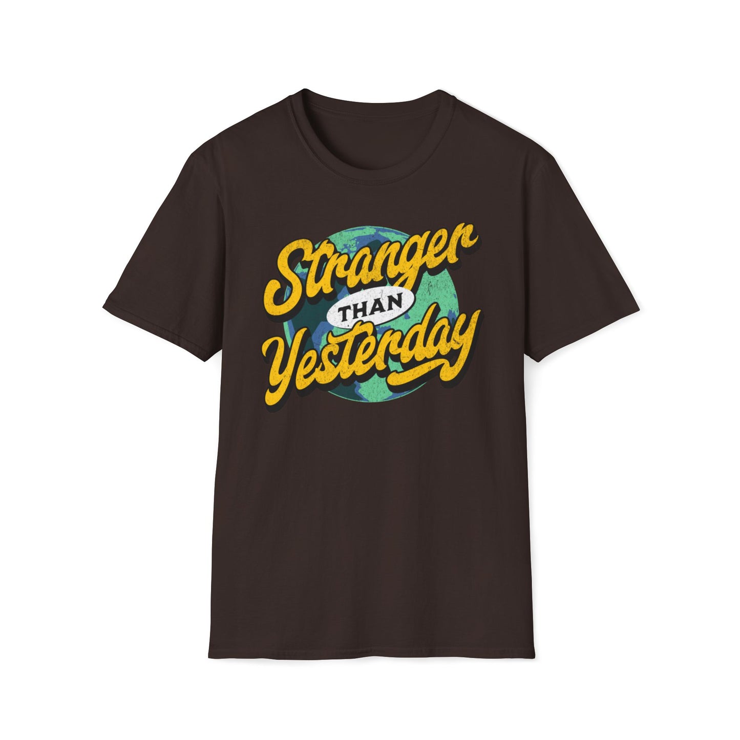 Stranger Than Yesterday T-Shirt