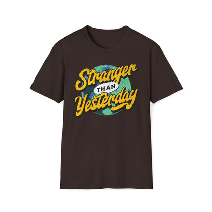 Stranger Than Yesterday T-Shirt
