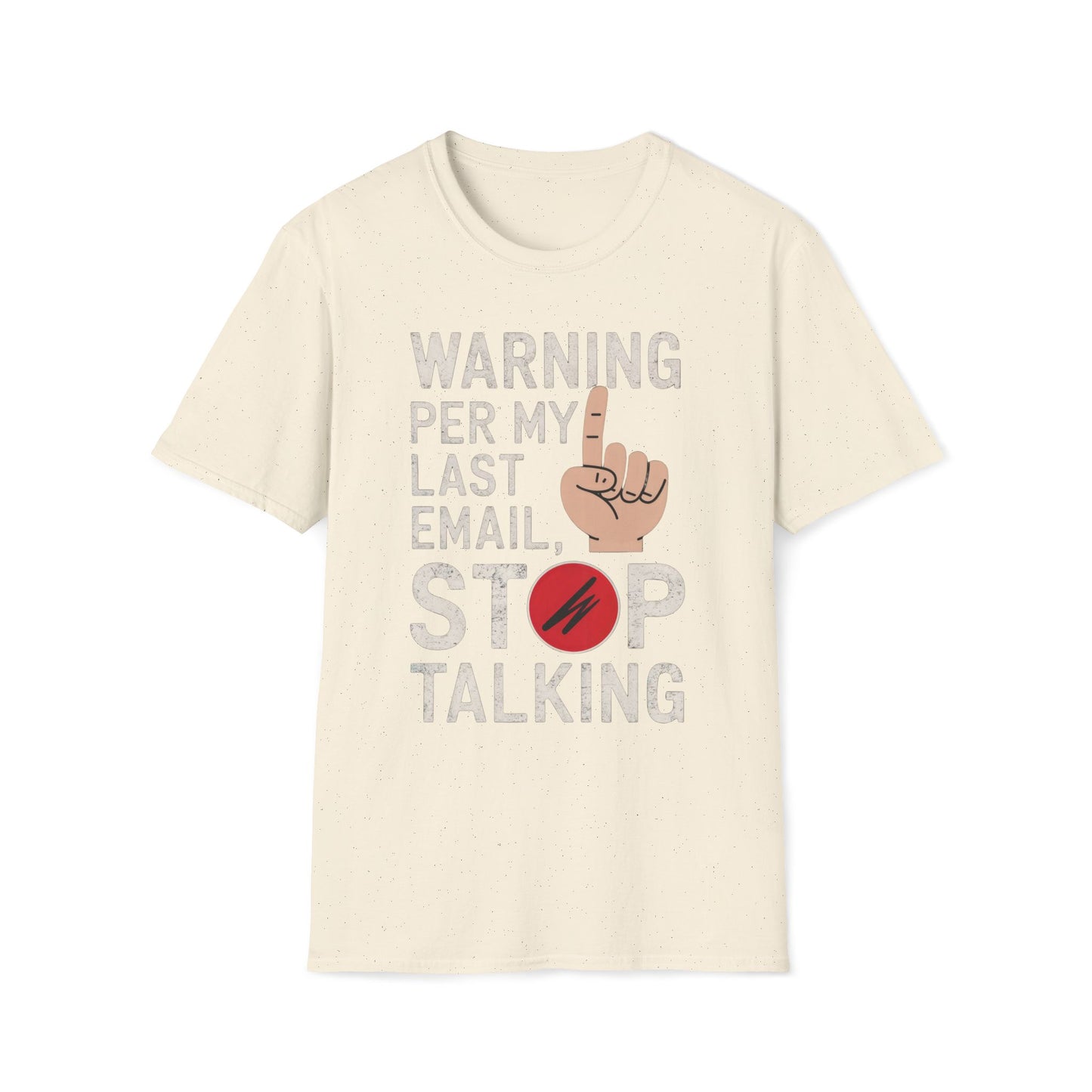 Warning Per My Last Email Stop Talking T-Shirt