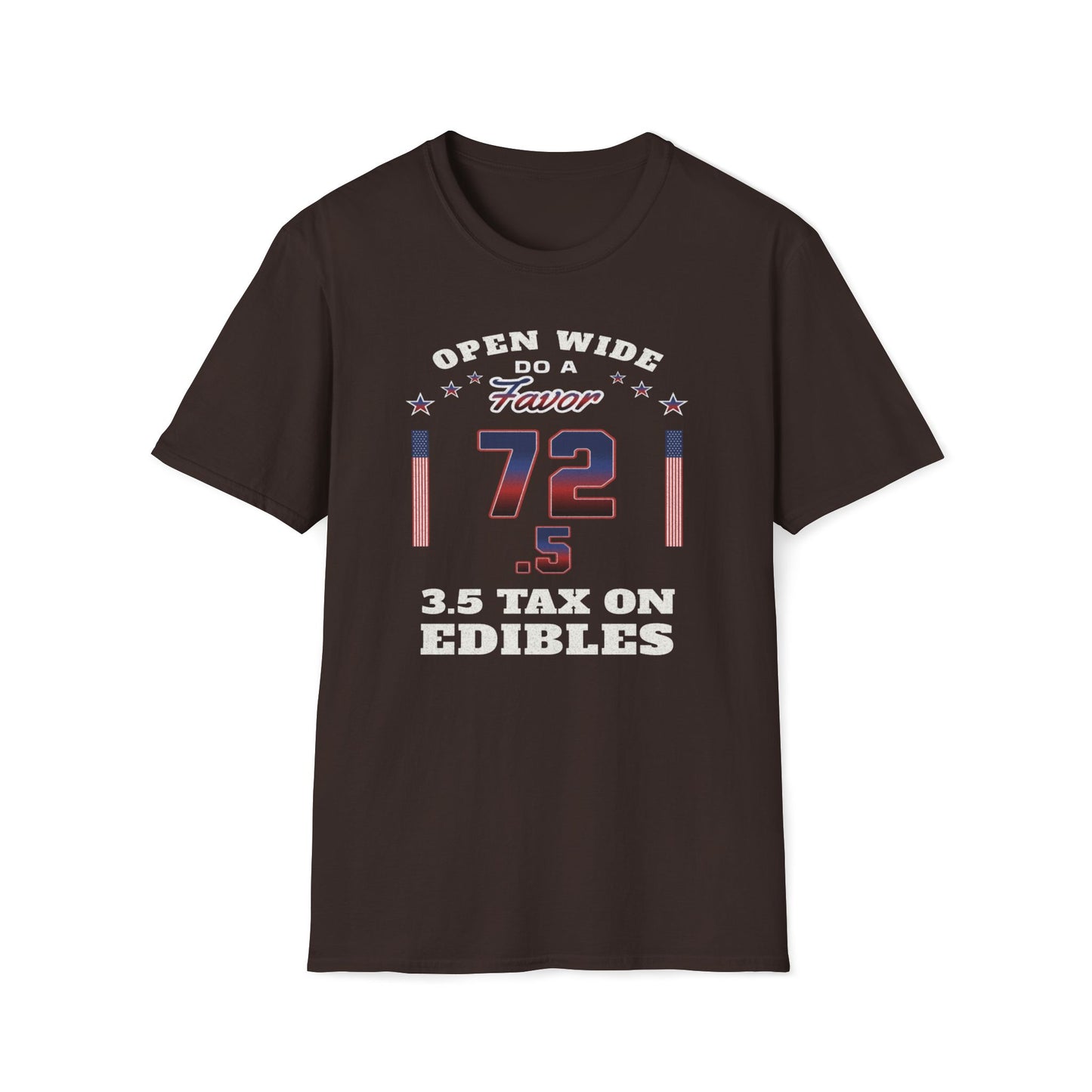Open Wide, Do A Favor, 72.5, 3.5 Tax On Edibles T-Shirt