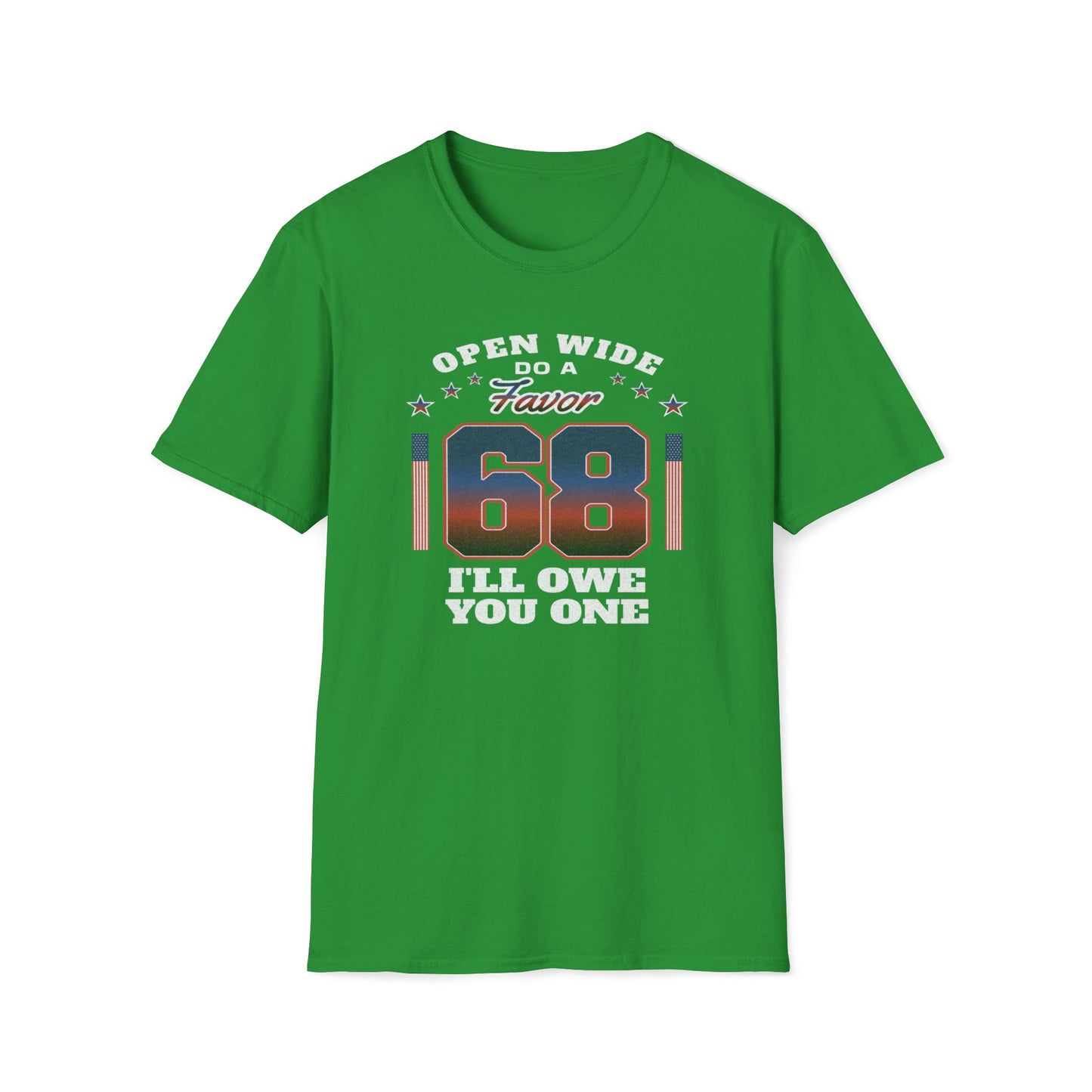 Open Wide Do a Favor, 68, I'll Owe You One T-Shirt