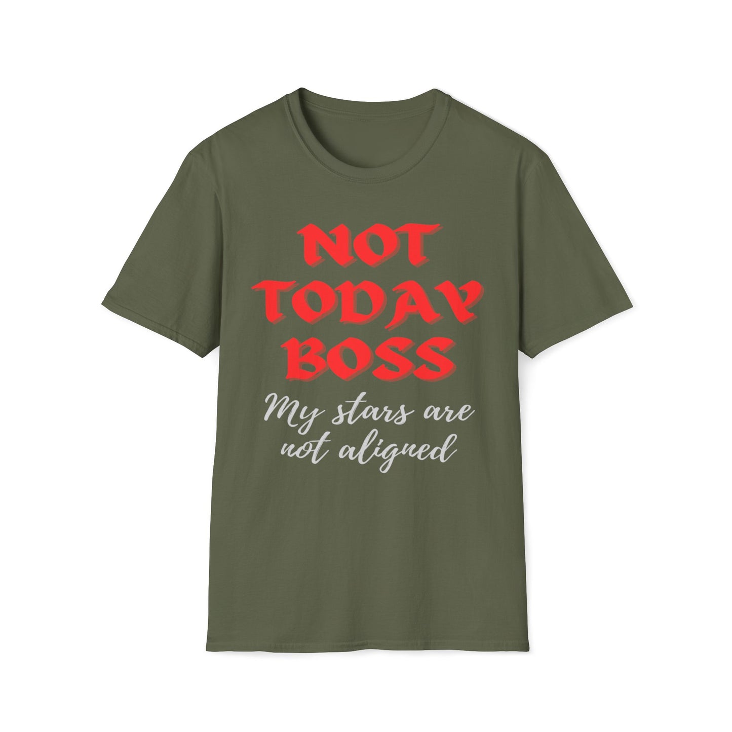 Not Today Boss My Stars Are Not Aligned T-Shirt