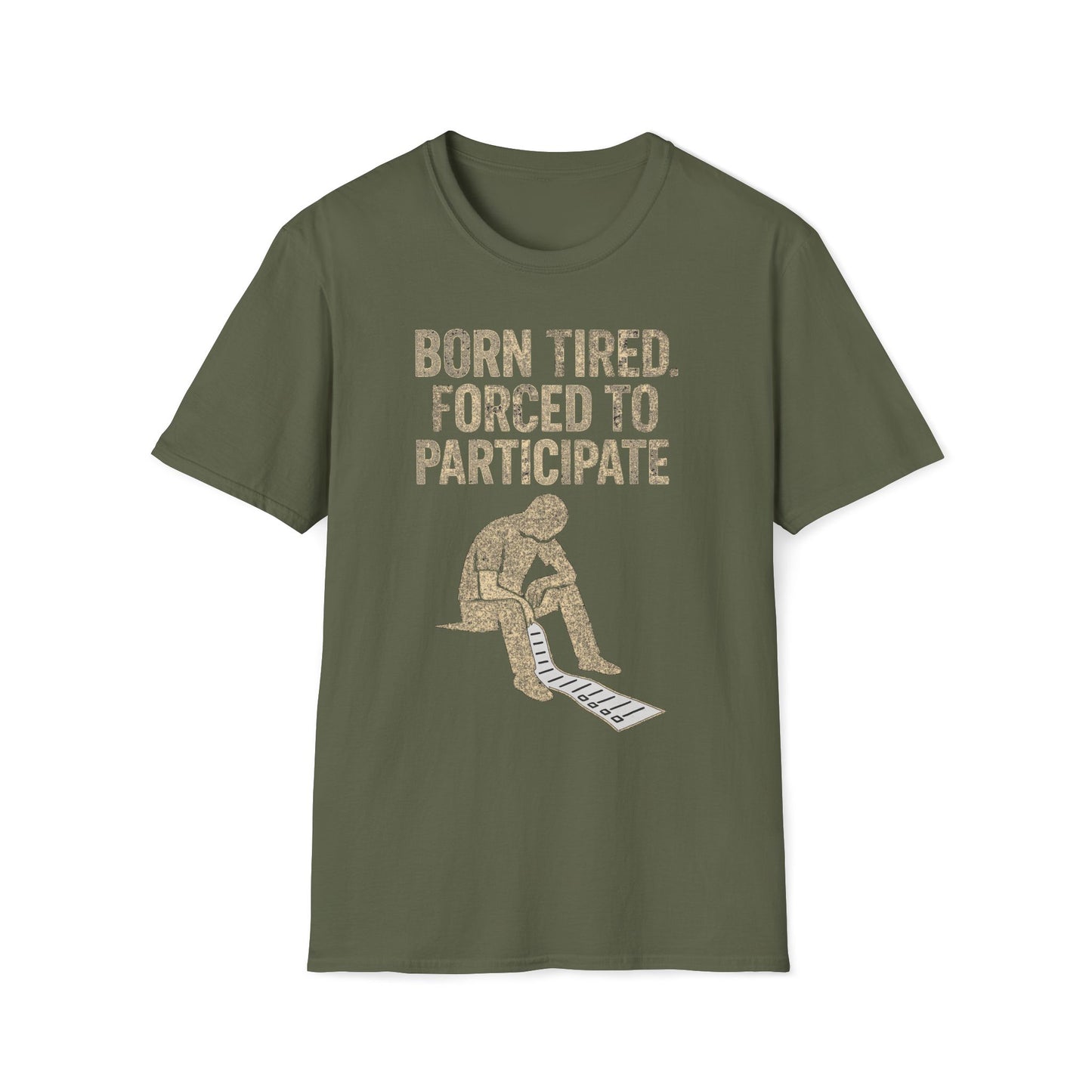 Born Tired Forced To Participate T-Shirt