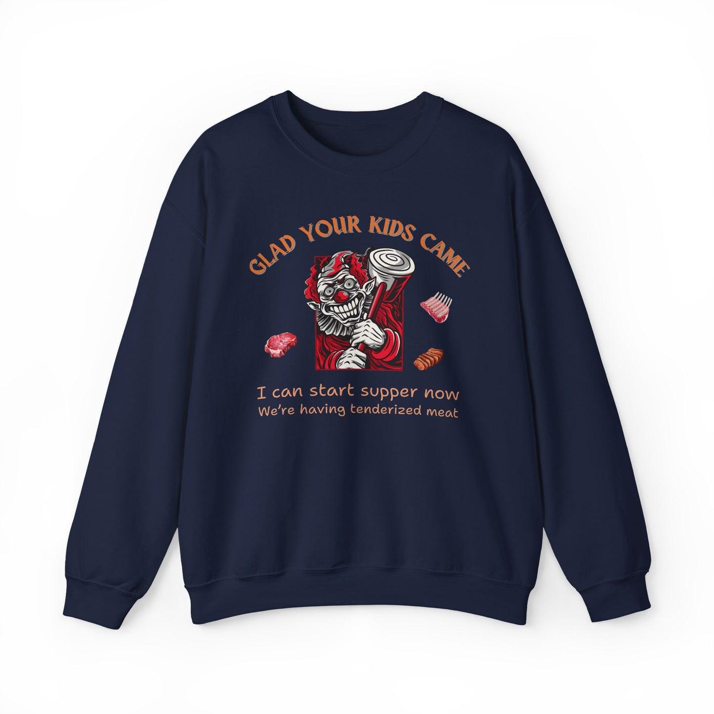 Glad Your Kids Came Tenderized Meat Crewneck