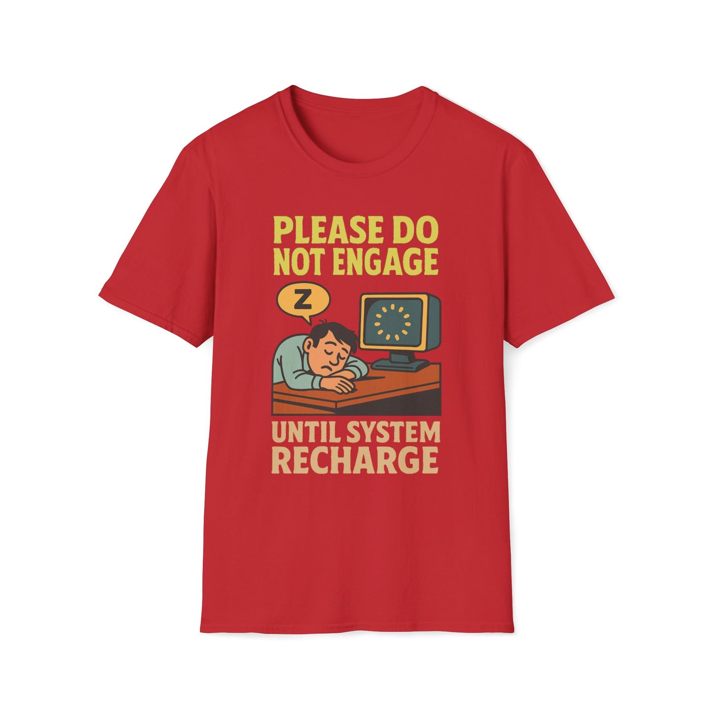 Please Do Not Engage Until System Recharge T-Shirt