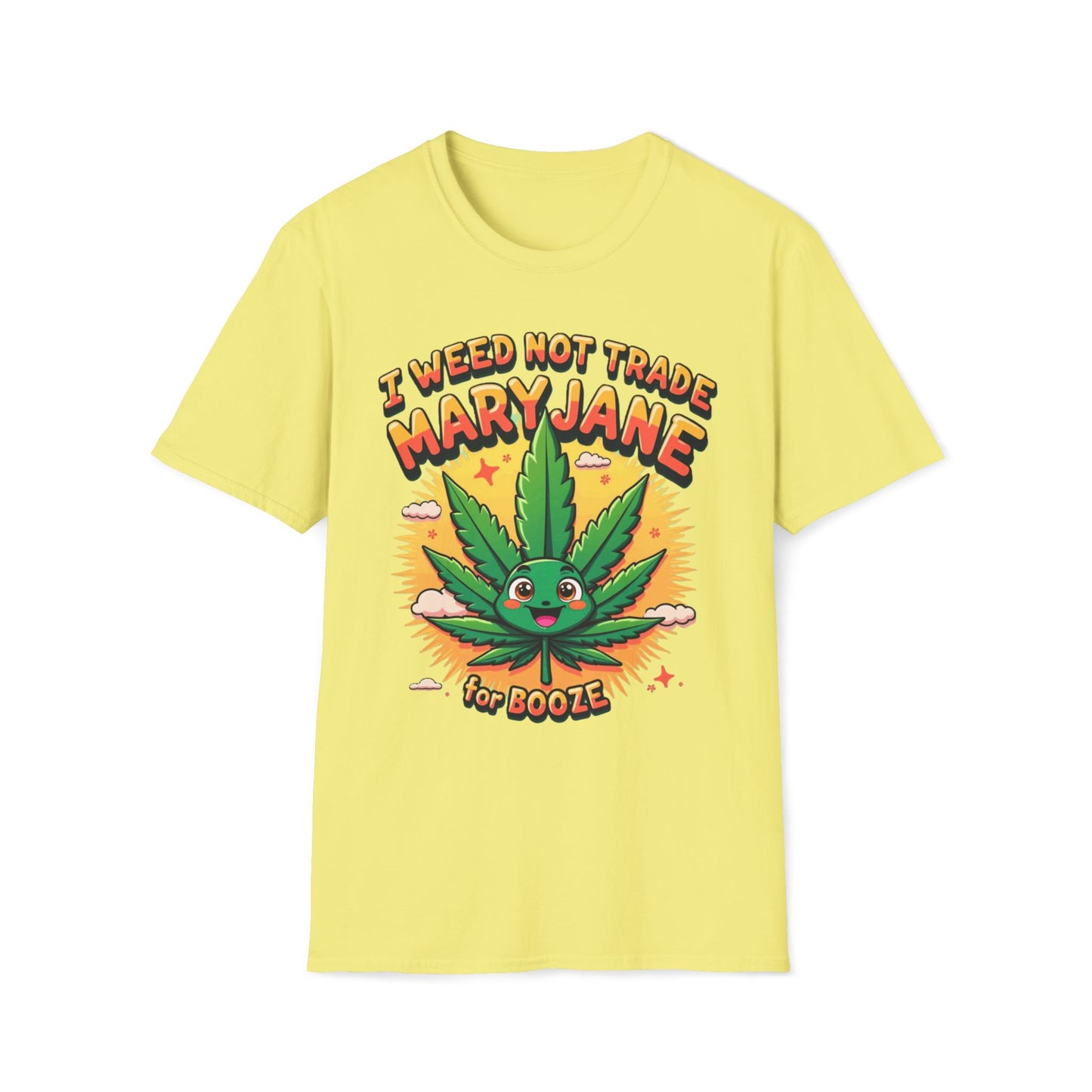 I Weed Not Trade Mary Jane For Booze T-Shirt