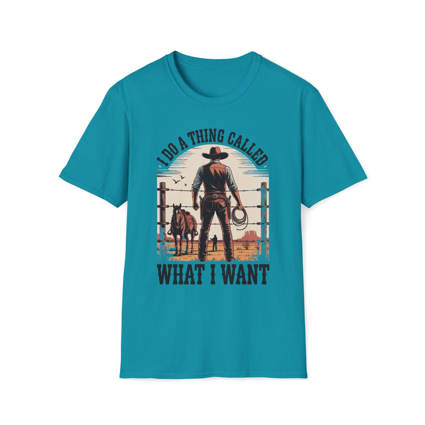I Do A Thing Called What I Want (Cowboy) T-Shirt