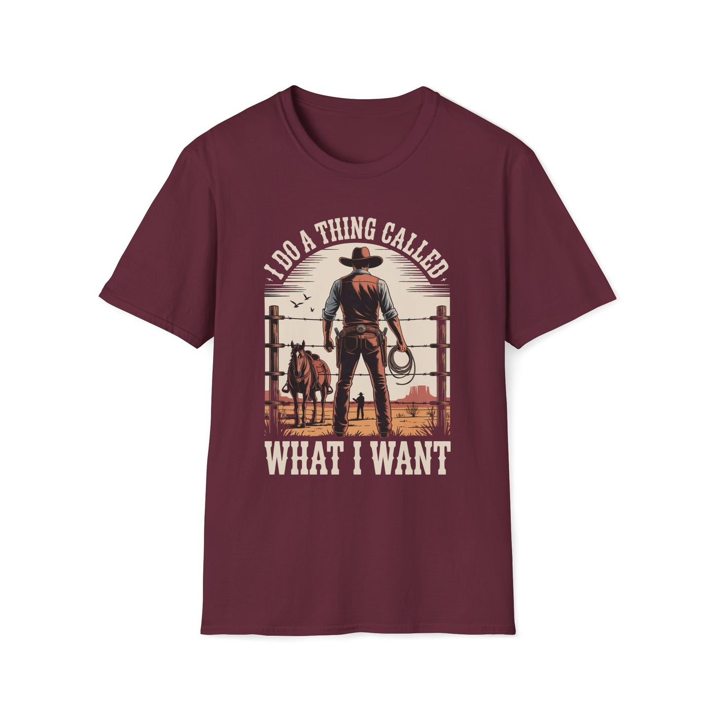 I Do A Thing Called What I Want (Cowboy) T-Shirt