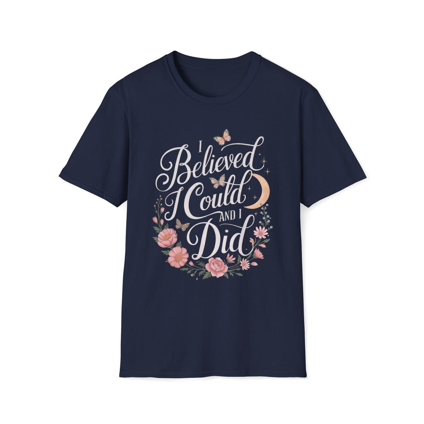 I Believed I Could And I Did T-Shirt