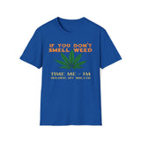 If You Don't Smell Weed, Time Me - I'm Holding My Breath T-Shirt