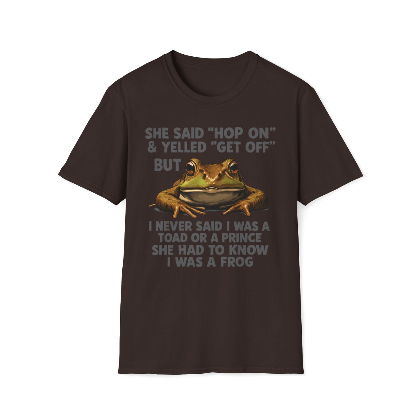 She Said Hop On But She Had To Know I Was a Frog T-Shirt