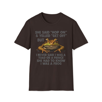 She Said Hop On But She Had To Know I Was a Frog T-Shirt
