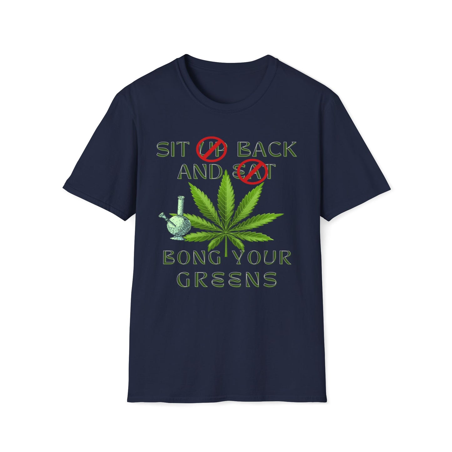 Sit Back And Bong Your Greens T-Shirt