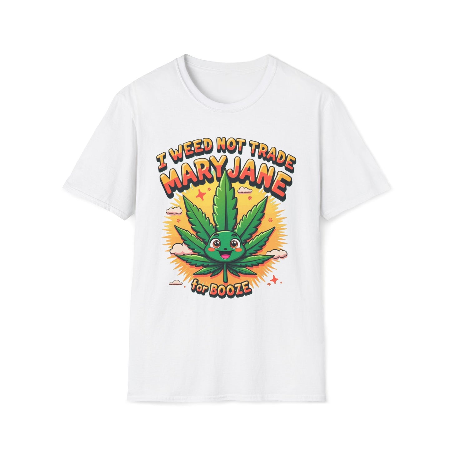 I Weed Not Trade Mary Jane For Booze T-Shirt