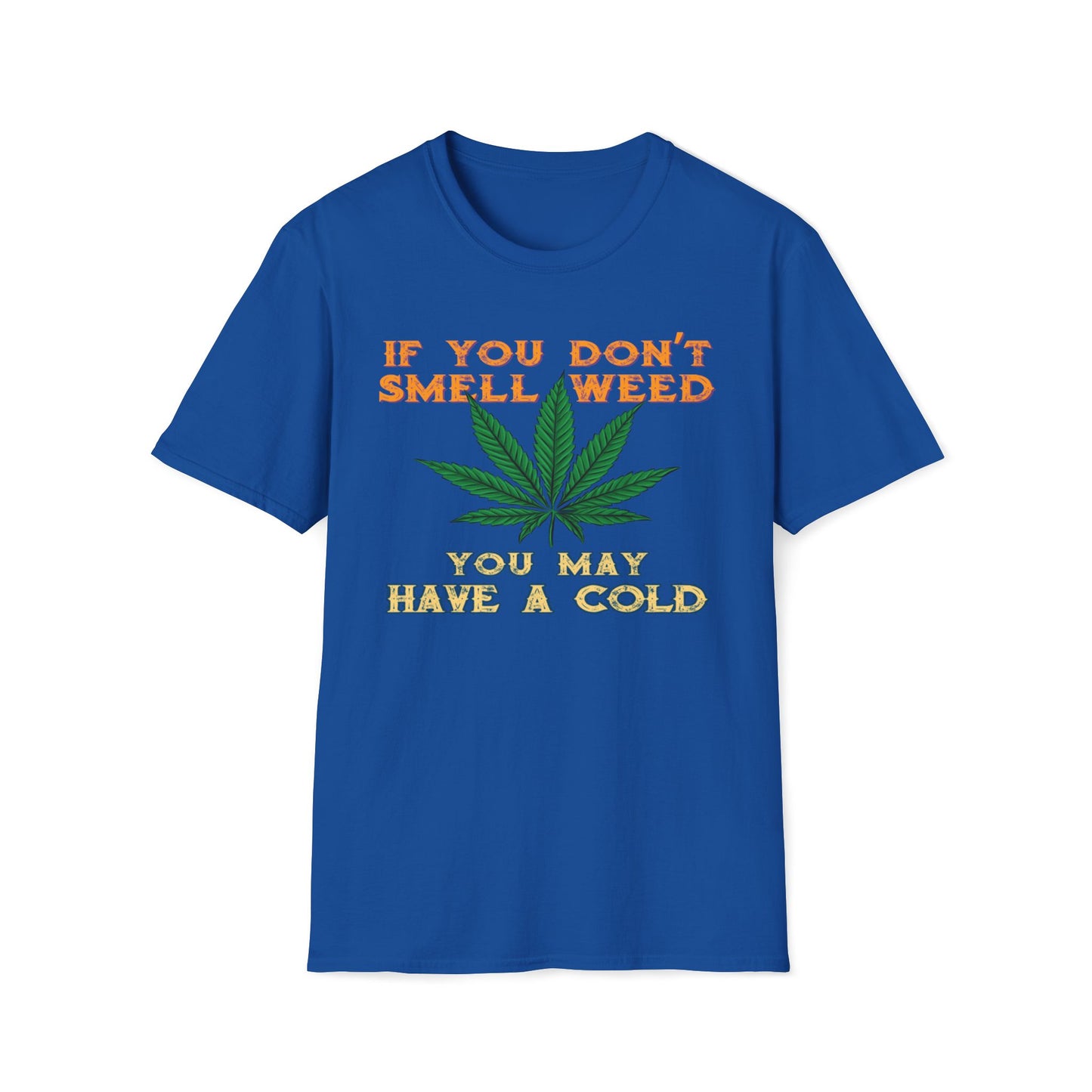 If You Don't Smell Weed, You May Have a Cold T-Shirt