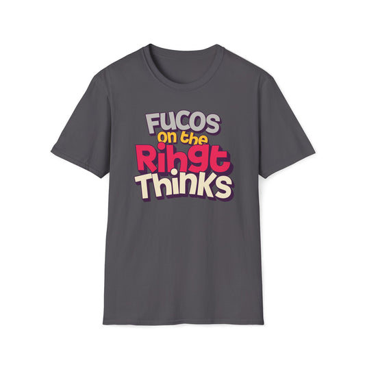 Fucos On The Rihgt Thinks T-Shirt