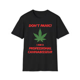 Don't Panic - I'm A Professional Cannabisseur T-Shirt
