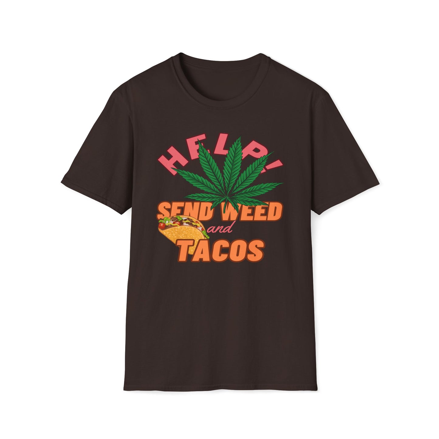 Help, Send Weed And Tacos T-Shirt