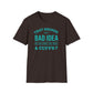 That Sounds Like A Bad Idea, Do You Have The Rope & Cuffs T-Shirt