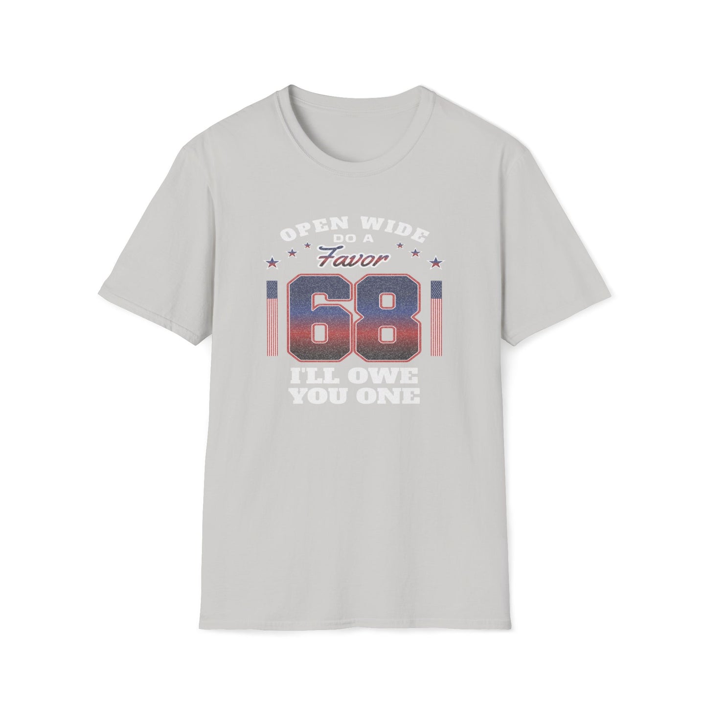 Open Wide Do a Favor, 68, I'll Owe You One T-Shirt