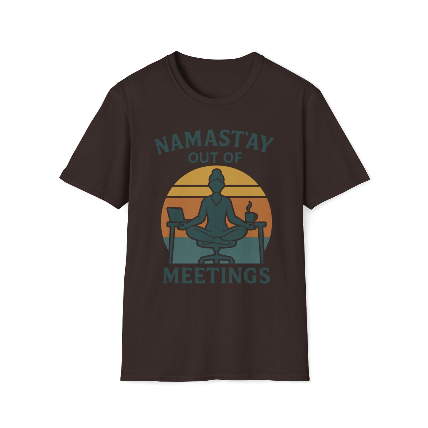 Namast'ay Out Of Meetings T-Shirt