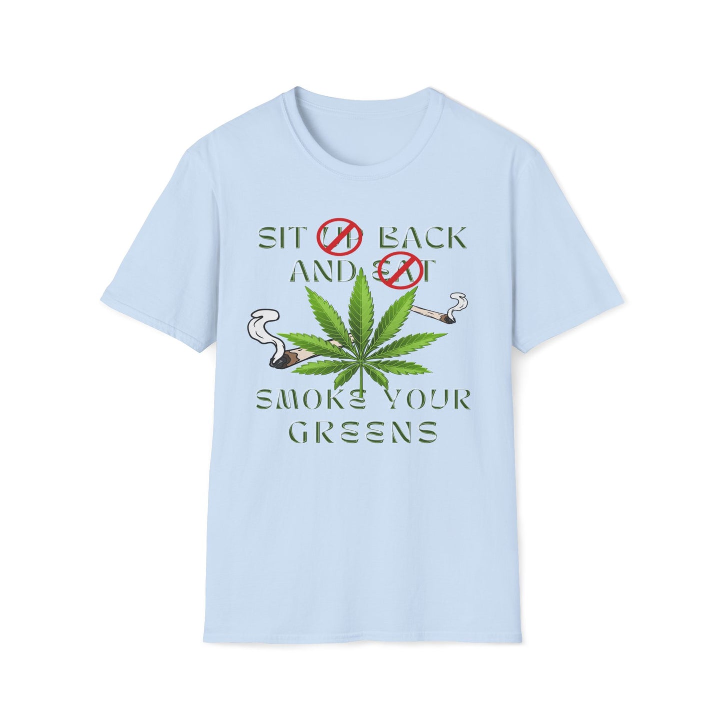 Sit Back And Smoke Your Greens T-Shirt