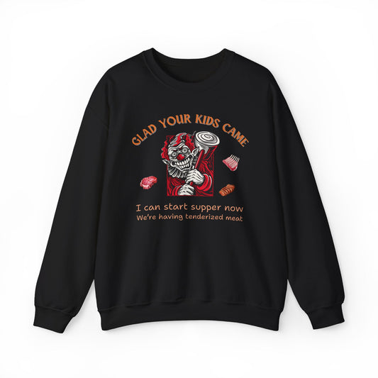 Glad Your Kids Came Tenderized Meat Crewneck