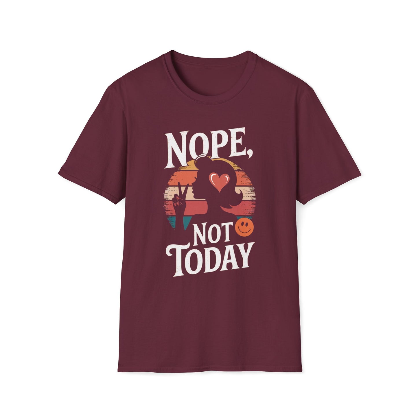 Nope, Not Today T-Shirt