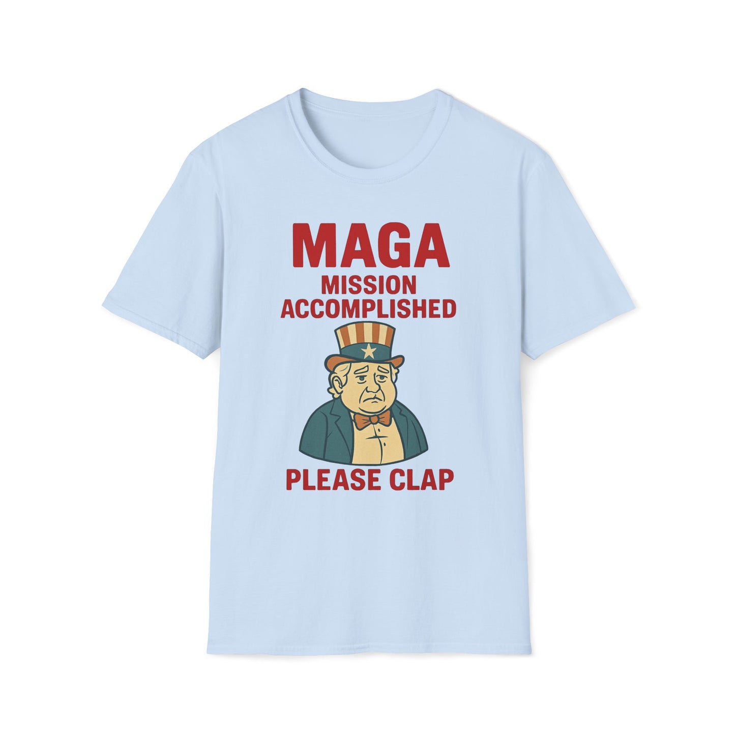 MAGA Mission Accomplished, Please Clap T-Shirt