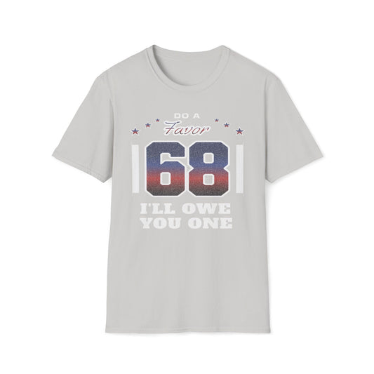 Do A Favor 68, I'll Owe You One T-Shirt