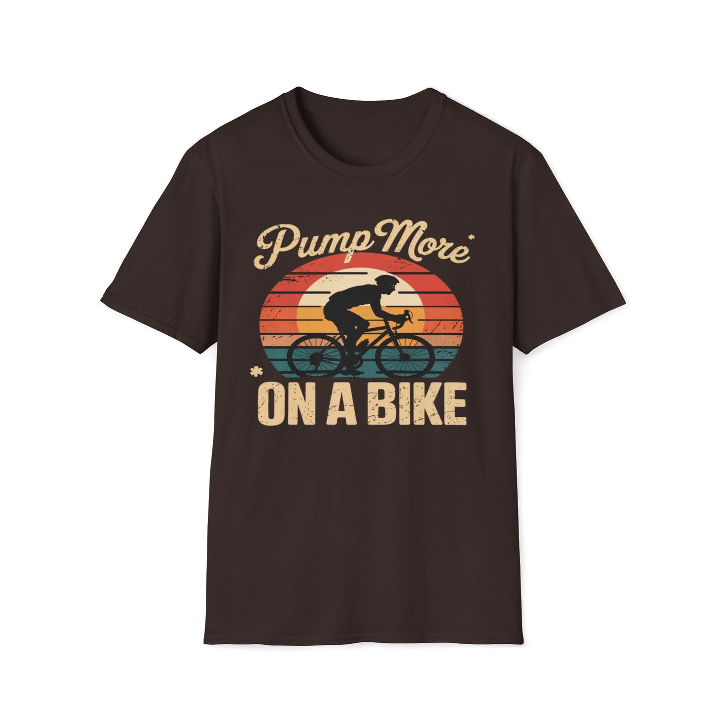 Pump More* *On A Bike T-Shirt