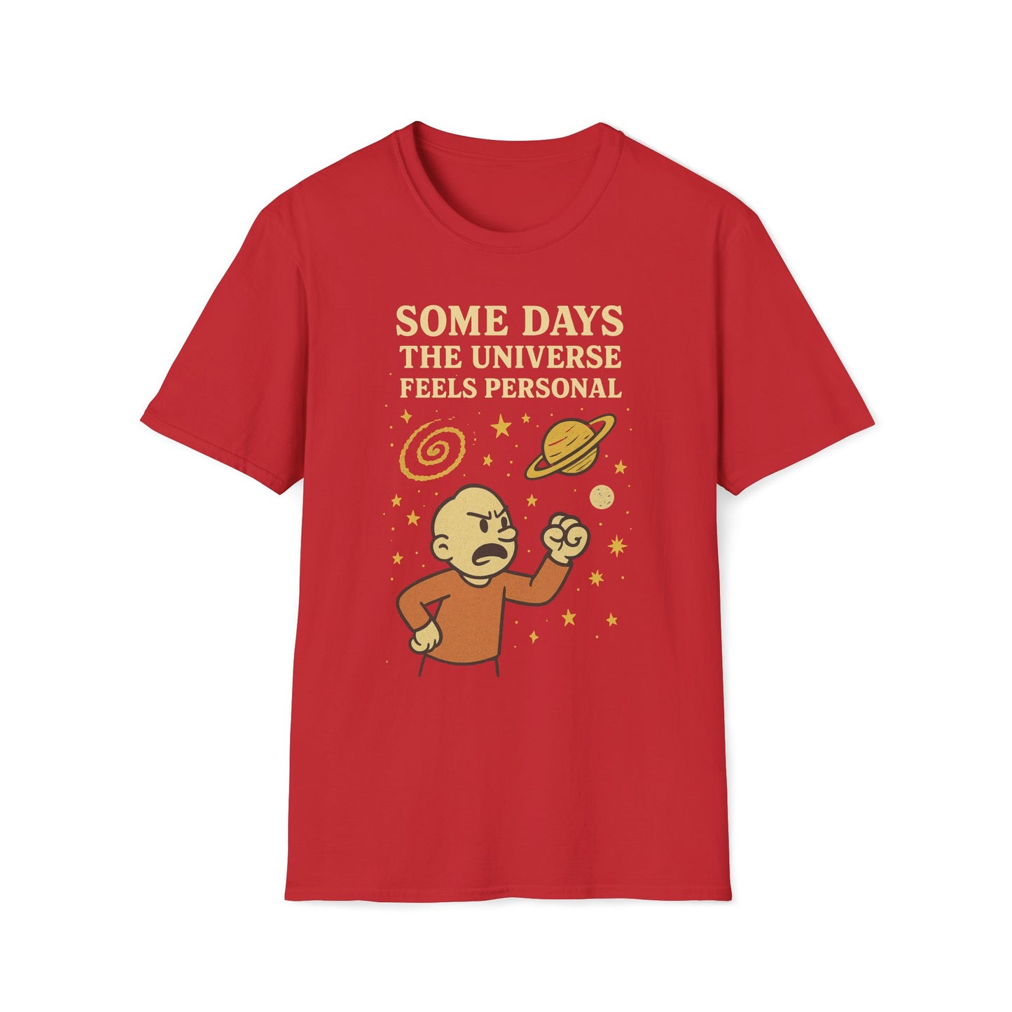Some Days The Universe Feels Personal T-Shirt